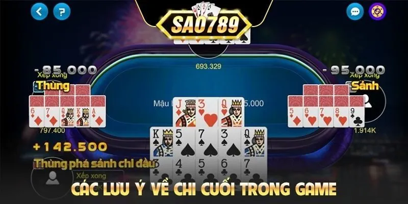 Các lưu ý về chi cuối trong game
