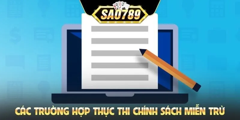 Các trường hợp thực thi chính sách miễn trừ