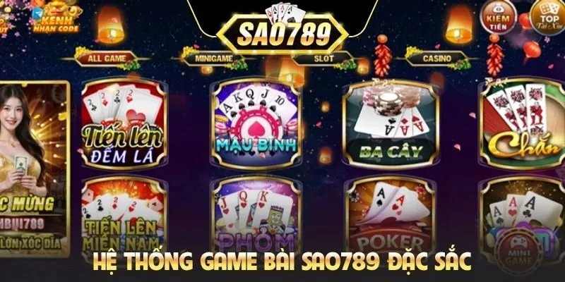 Hệ thống game bài Sao789 đặc sắc