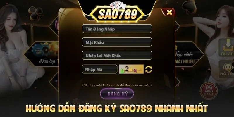 Hướng dẫn đăng ký SAO789 nhanh nhất