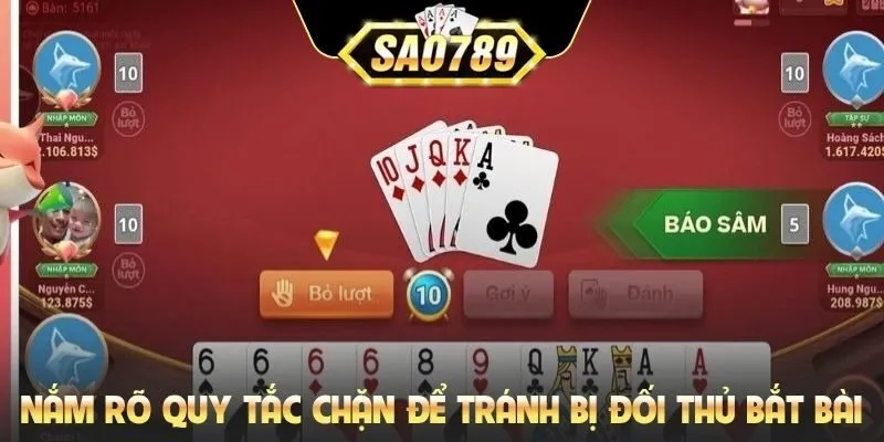 Nắm rõ quy tắc chặn để tránh bị đối thủ bắt bài