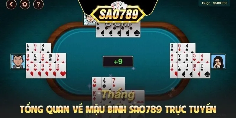 Tổng quan về Mậu Binh Sao789 trực tuyến