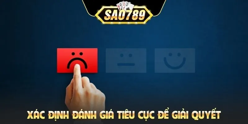 Xác định đánh giá tiêu cực để giải quyết